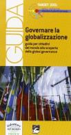 Governare la globalizzazione. Guida per cittadini del mondo alla scoperta della global governance edito da EMI
