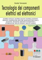 Tecnologia dei componenti elettrici ed elettronici. Per gli Ist. tecnici e professionali di Danilo Tomassini edito da Sandit Libri