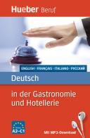 Deutsch in der gastronomie und hotellerie. Per le Scuole superiori. Con espansione online edito da Hueber