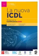 La nuova ICDL certificazione base. Per le Scuole superiori. Con e-book. Con espansione online di Sabrina De Rosa, Umberto Marone edito da Simone per la Scuola
