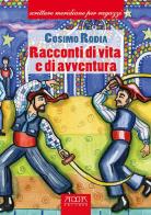 Racconti di vita e di avventua di Cosimo Rodia edito da Adda
