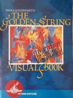 The Golden string - visual book di Gugliermetti edito da Petrini