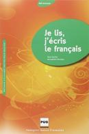 Je lis j'écris le français. Livre de l'élève. Per le Scuole superiori di M. Barthe edito da Pug Presses Univer de Grenoble