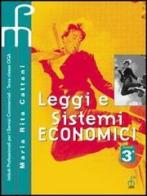 Leggi e sistemi economici. Per le Scuole superiori vol.3 di M. Rita Cattani edito da Paravia