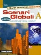 Scenari globali. Vol. A. Per gli Ist. tecnici settore economico. Con espansione online edito da De Agostini Scuola