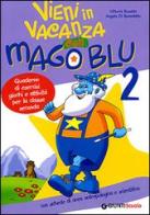 In vacanza con Mago Blu. Per la 2ª classe elementare edito da Giunti Editore