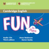Fun for Starters, Movers and Flyers. Flyers di Anne Robinson, Karen Saxby edito da Cambridge