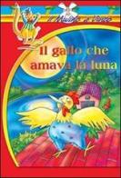 Il gallo che amava la luna di Annamaria Piccione edito da Raffaello