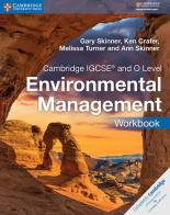 Cambridge IGCSE and O level environmental management. Workbook. Per le Scuole superiori di Gary Skinner, Ken Crafer, Melissa Turner edito da Cambridge