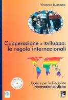 Cooperazione e sviluppo. Le regole internazionali. Con CD-ROM di Vincenzo Buonomo edito da EMI