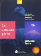 Le scienze per te. Sistema Terra. Per la Scuola media edito da Scolastiche Bruno Mondadori