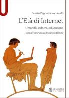 L' età di internet. Umanità, cultura, educazione edito da Mondadori Education