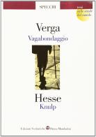 Vagabondaggio-Knulp di Giovanni Verga, Hermann Hesse edito da Edizioni Scolastiche Bruno Mondadori