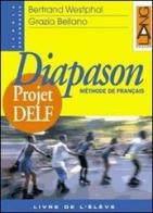 Diapason Projet DELF. Fichier. Per le Scuole superiori vol.2 di Bertrand Westphal, Grazia Bellano edito da Lang