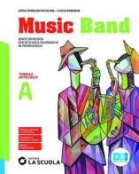 Music band. Corso di musica. Vol. A-B. Per la Scuola media. Con e-book. Con espansione online di Cinzia Ponsillo, Catia Cardillo Piccolino edito da La Scuola SEI