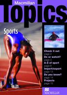 Macmillan topic. Sports. Per le Scuole superiori di Susan Holden edito da Edumond