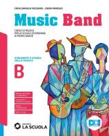 Music band. Corso di musica. Vol. B. Per la Scuola media. Con e-book. Con espansione online di Catia Piccolino Cardillo, Cinzia Ponsillo edito da La Scuola SEI