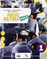 Focus natura green. Ediz. curricolare. Per la Scuola media. Con e-book. Con espansione online. Con Libro: Educazione ambientale e sviluppo sostenibile. Con DVD-ROM vol.1