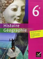 Histoire-Géographie. Niveau 6e. Livre de l'élève. Per le Scuole superiori di Martin Ivernel edito da Hatier
