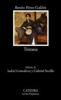 Tristana di Benito Pérez Galdós edito da Catedra