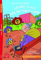 Granny Fixit and the video game di Jane Cadwallader edito da ELI