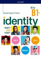 Identity B1-B1+: visual trainer. Per le Scuole superiori. Con espansione online edito da Oxford University Press