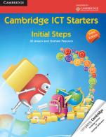 Cambridge ICT starters: initial steps. Per la Scuola media edito da Cambridge University Press