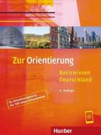 Zur Orientierung. Basiswissen Deutschland. Zur Orientierung, Kursbuch. Per le Scuole superiori. Con espansione online di Ulrike Gaidosch, Christine Müller edito da Hueber