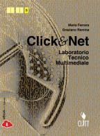 Clik & net. Laboratorio tecnico multimediale. Per le Scuole superiori. Con e-book. Con espansione online di Mario Ferrara, Graziano Ramina edito da Clitt