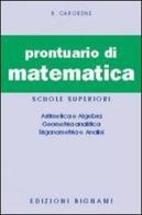 Prontuario di matematica di Benito Carobene edito da Bignami