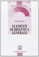 Elementi di didattica generale di Cosimo Laneve edito da La Scuola SEI