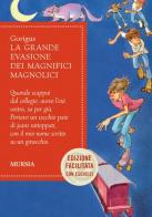 La grande evasione dei Magnifici Magnolici. Ediz. facilitata di Gòrigus edito da Ugo Mursia Editore