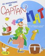 Le avventure di Capitan Mat. Per la Scuola elementare vol.1 edito da Mirò Editori