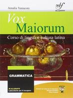 Vox maiorum. Grammatica. Per le Scuole superiori. Con e-book. Con espansione online di Amalia Vanacore edito da Bulgarini