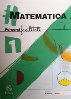#matematica. Percorsi facilitati. Per la Scuola media vol.1 edito da Lattes
