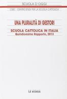 Una pluralità di gestori. Scuola cattolica in Italia. 15º rapporto edito da La Scuola SEI