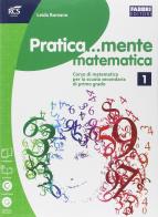 Pratica...mente matematica. Per la Scuola media. Con e-book. Con espansione online vol.1 di Leida Romano edito da Fabbri