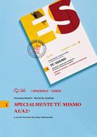 Specialmentetu mismo. Per le Scuole superiori. Con e-book. Con espansione online vol.1 di Giovanna Benetti, Mariarita Casellato edito da Loescher