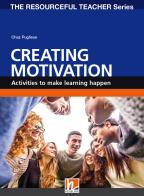 Creating motivation. The resourceful teacher series di Pugliese Chaz edito da Helbling