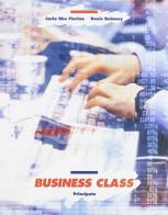 Business class. Con quaderno. Per le Scuole superiori di Carla Rho Fiorina, Denis Delaney edito da Principato