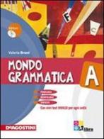 Mondo grammatica. Vol. A-B. Per la Scuola media. Con CD-ROM. Con espansione online di Valeria Bruni edito da De Agostini Scuola