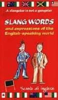 Slang words and expressions of the english-speaking world edito da Demetra