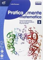 Pratica...mente matematica. Per la Scuola media. Con espansione online vol.3 di Leida Romano edito da Fabbri