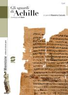 Lo sguardo di Achille. Antologia dall'Iliade. Per i Licei e gli Ist. magistrali edito da Simone per la Scuola