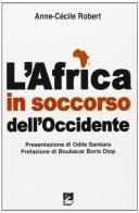 L' Africa in soccorso dell'Occidente di Anne-Cécile Robert edito da EMI