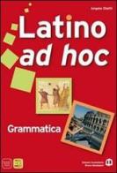 Latino ad hoc. Per le Scuole superiori. Con espansione online vol.1 di Angelo Diotti edito da Scolastiche Bruno Mondadori