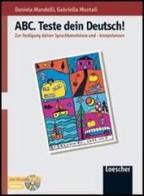 ABC Deutsch. Teste dein Deutsch! Con CD Audio. Per le Scuole superiori di Daniela Mandelli, Gabriella Montali edito da Loescher