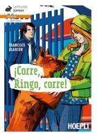 Corre, Ringo, corre! Con espansione online di Francisco Alarcon edito da Hoepli