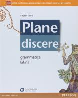 Plane discere. Grammatica. Per i Licei. Con e-book. Con espansione online di Angelo Diotti edito da Mondadori Bruno