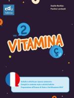 Vitamina Ç. Per le Scuole medie vol.2 di Sophie Bardiau, Pauline Lombardi edito da Edufidenia